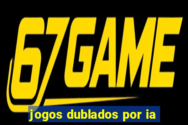 jogos dublados por ia